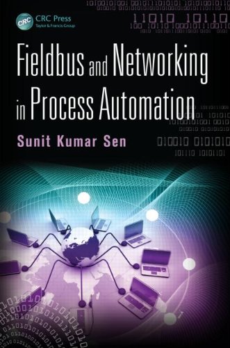 Fieldbus And Networking In Process Automation Sunit Kumar Sen