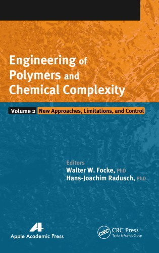 Engineering Of Polymers And Chemical Complexity Volume 2 New Approaches Limitations And Control Edited By Walter W Frocke