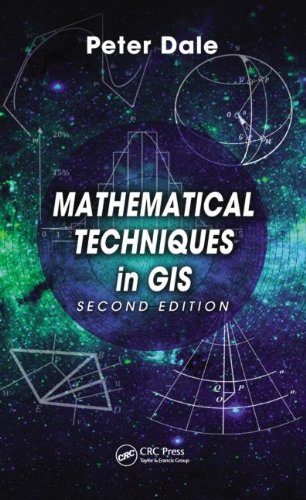 Mathematical Techniques In Gis Second Edition 2nd Edition Peter Dale