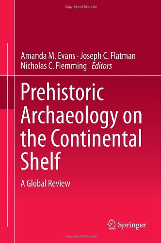 Prehistoric Archaeology On The Continental Shelf A Global Review 2014th Edition Amanda Evans