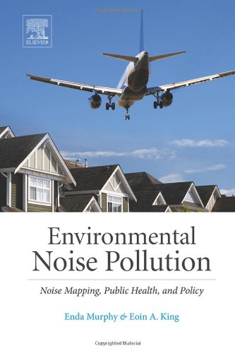 Environmental Noise Pollution Noise Mapping Public Health And Policy 1st Edition Enda Murphy