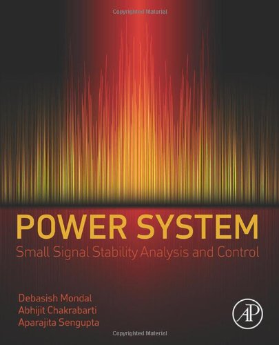 Power System Small Signal Stability Analysis And Control 1st Edition Debasish Mondal