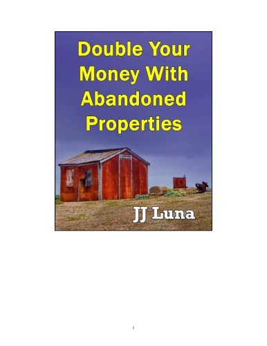 Double Your Money With Abandoned Properties Jj Luna