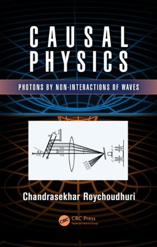 Causal Physics Photons By Noninteractions Of Waves 1st Edition Chandrasekhar Roychoudhuri