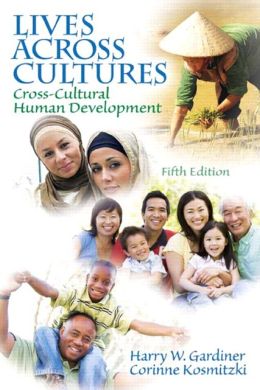 Lives Across Cultures Crosscultural Human Development 5th Edition Harry W Gardiner