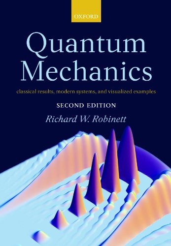 Quantum Mechanics Classical Results Modern Systems And Visualized Examples 2nd Edition Richard Robinett