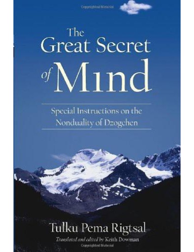 The Great Secret Mindspecial Instructions On The Nonduality Of Dzogchen Tulku Pema Rigtsal