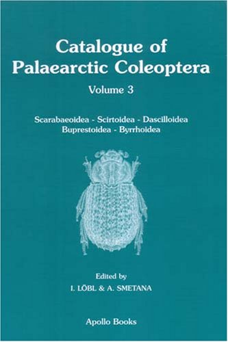 Catalogue Of Palaearctic Coleoptera Vol 3 Scarabaeoidea Scirtoidea Dascilloidea Buprestoidea Byrrhoidea I Lobl