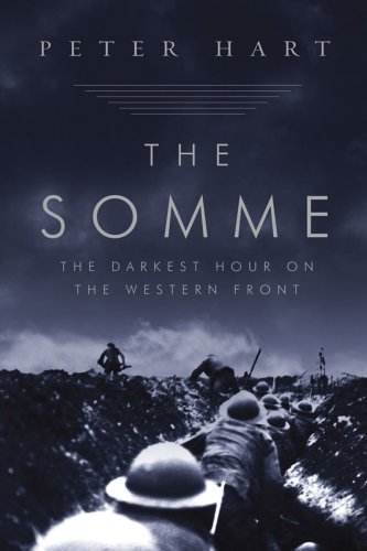 The Somme The Darkest Hour On The Western Front 2010 Peter Hart