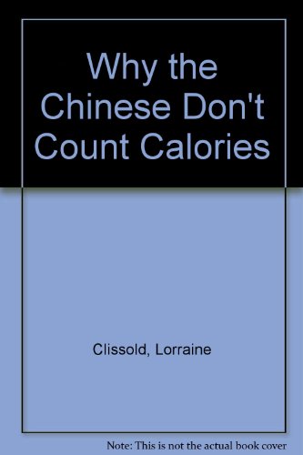Why The Chinese Dont Count Calories Lorraine Clissold