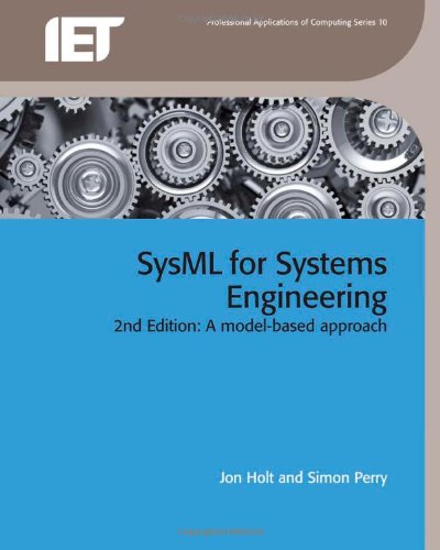 Sysml For Systems Engineering A Modelbased Approach 2nd Ed 2014 Jon Holt