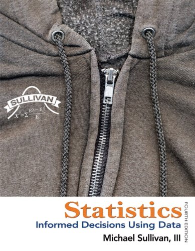 Statistics Informed Decisions Using Data 4th Michael Sullivan Iii