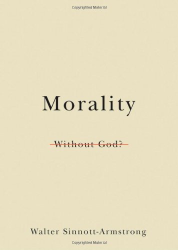 Morality Without God Walter Sinnottarmstrong