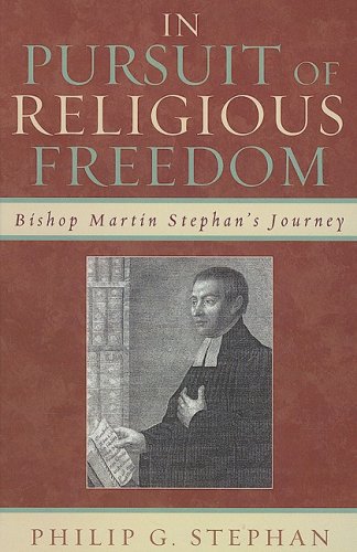 In Pursuit Of Religious Freedom Bishop Martin Stephans Journey Philip Stephan