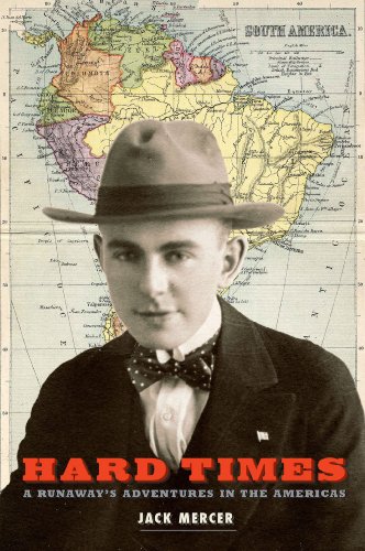 Hard Times A Runaways Adventures In The Americas Jack Mercer