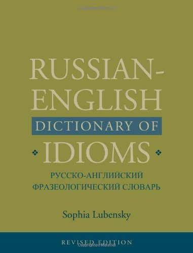 Russianenglish Dictionary Of Idioms Revised Edition Blg Rev Sophia Lubensky