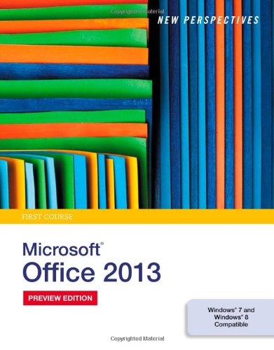 New Perspectives On Microsoft Office 2013 First Course 1st Edition Ann Shaffer