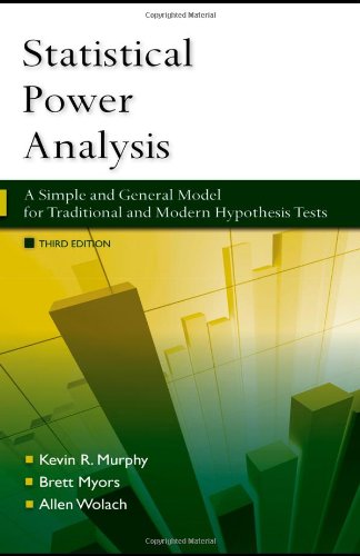 Statistical Power Analysis A Simple And General Model For Traditional And Modern Hypothesis Tests Third Edition 3rd Edition Kevin R Murphy