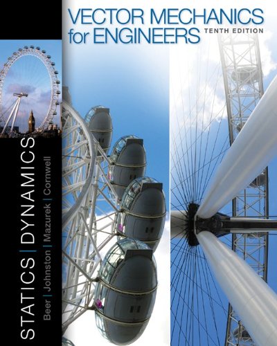 Vector Mechanics For Engineers Statics And Dynamics 10th Edition Ferdinand Beer