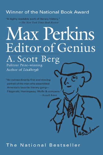 Max Perkins Editor Of Genius Reprint A Scott Berg