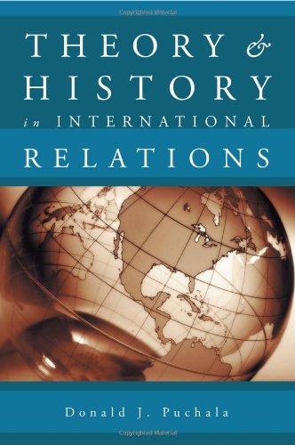 Theory And History In International Relations Donald J Puchala