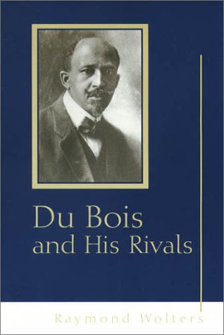 Du Bois And His Rivals Raymond Wolters