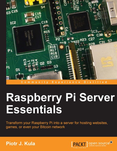 Raspberry Pi Server Essentials Piotr J Kula