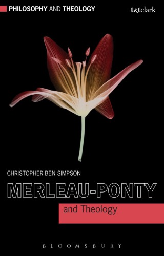 Merleauponty And Theology Christopher Ben Simpson