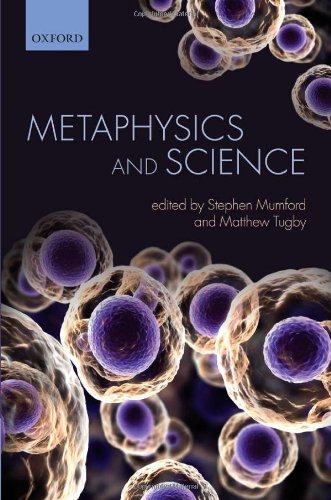 Metaphysics And Science Stephen Mumford Matthew Tugby