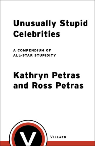 Unusually Stupid Celebrities Kathryn Petras