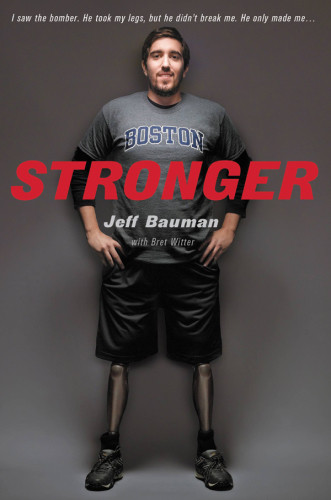 Stronger Jeff Bauman Bret Witter