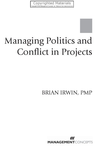 Managing Politics And Conflict In Projects Irwin Brian