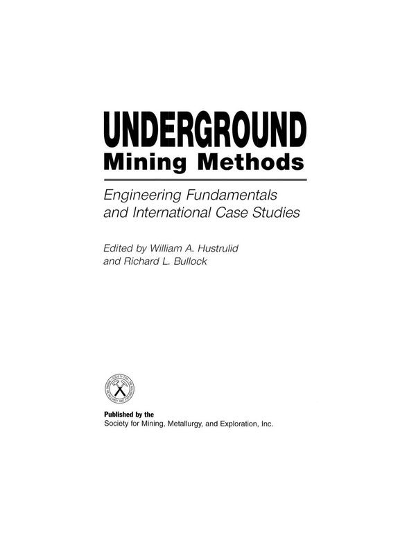 Underground Mining Methods Engineering Fundamentals And International Case Studies William A Hustrulid