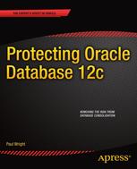 Protecting Oracle Database 12c 1st Edition Paul Wright Auth