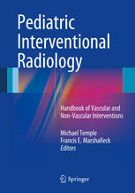 Pediatric Interventional Radiology Handbook Of Vascular And Nonvascular Interventions 1st Edition Michael Temple