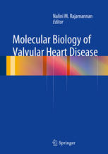 Molecular Biology Of Valvular Heart Disease 1st Edition Nalini M Rajamannan Eds