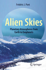 Alien Skies Planetary Atmospheres From Earth To Exoplanets 1st Edition Frdric J Pont Auth