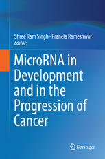 Microrna In Development And In The Progression Of Cancer 1st Edition Shree Ram Singh