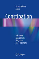 Constipation A Practical Approach To Diagnosis And Treatment 1st Edition Suzanne Rose