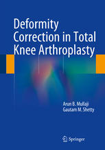 Deformity Correction In Total Knee Arthroplasty 1st Edition Arun B Mullaji
