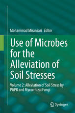 Use Of Microbes For The Alleviation Of Soil Stresses Volume 2 Alleviation Of Soil Stress By Pgpr And Mycorrhizal Fungi 1st Edition Mohammad Miransari Eds