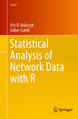 Statistical Analysis Of Network Data With R 1st Edition Eric D Kolaczyk