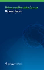 Primer On Prostate Cancer 1st Edition Nicholas James Auth