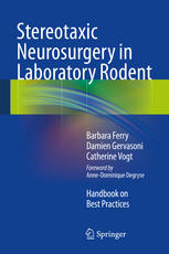 Stereotaxic Neurosurgery In Laboratory Rodent Handbook On Best Practices 1st Edition Barbara Ferry