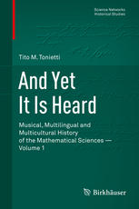 And Yet It Is Heard Musical Multilingual And Multicultural History Of The Mathematical Sciences Volume 1 1st Edition Tito M Tonietti Auth