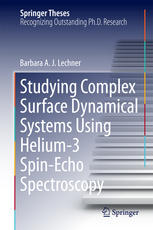Studying Complex Surface Dynamical Systems Using Helium3 Spinecho Spectroscopy 1st Edition Barbara A J Lechner Auth