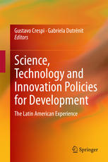 Science Technology And Innovation Policies For Development The Latin American Experience 1st Edition Gustavo Crespi