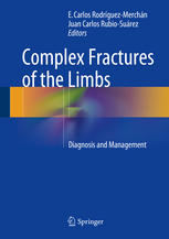 Complex Fractures Of The Limbs Diagnosis And Management 1st Edition E Carlos Rodrguezmerchn