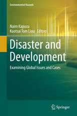 Disaster And Development Examining Global Issues And Cases 1st Edition Naim Kapucu