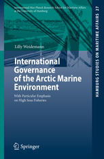 International Governance Of The Arctic Marine Environment With Particular Emphasis On High Seas Fisheries 1st Edition Lilly Weidemann Auth